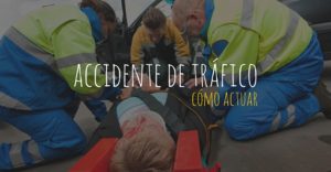 Cómo actuar en accidente de tráfico